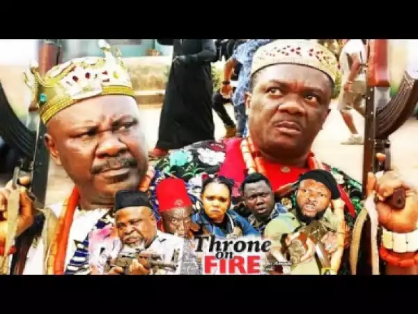 Throne On Fire Season 2  - 2019 Nollywood Movie